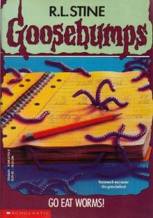[Goosebumps 21] - Go Eat Worms! Read online